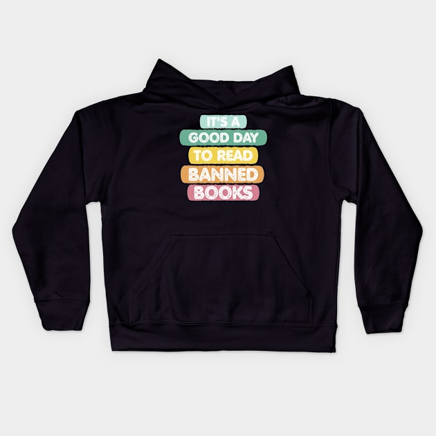 It's A Good Day To Read Banned Books,what i love about you book, the book of love,book of love Kids Hoodie by Titou design